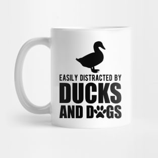 Duck - Easily distracted by ducks and dogs Mug